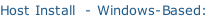 Host Install  - Windows-Based: 